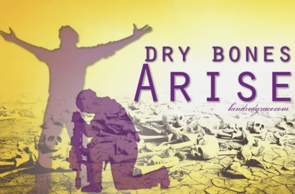 Dry Bones ARISE!